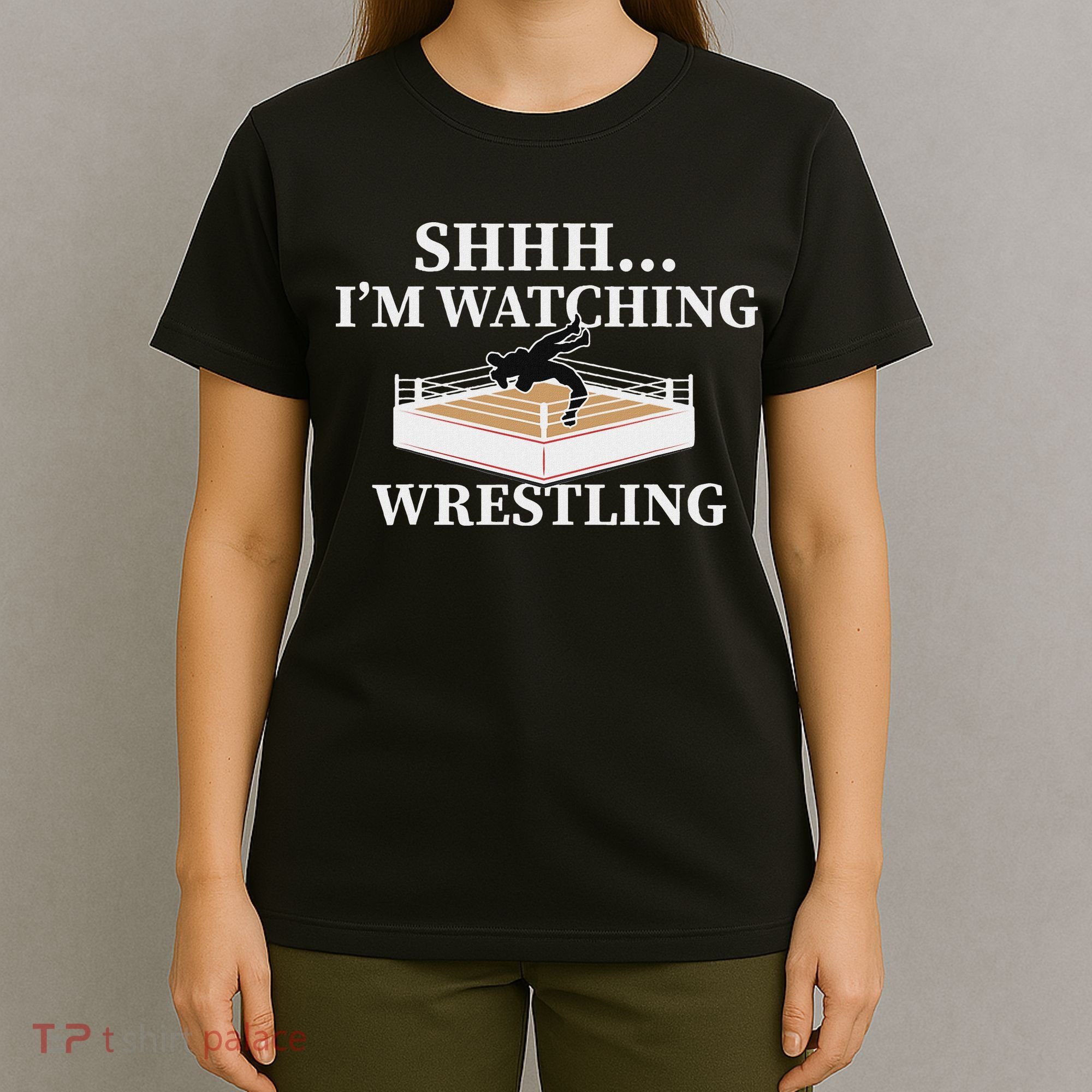 Shhh IM Watching Wrestling Funny Wrestling Lover Gift T-Shirt