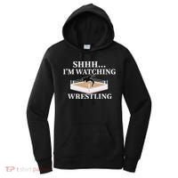 Shhh IM Watching Wrestling Funny Wrestling Lover Gift Women's Hoodie thumb 0