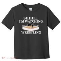 Shhh IM Watching Wrestling Funny Wrestling Lover Gift Toddler T-Shirt thumb 0