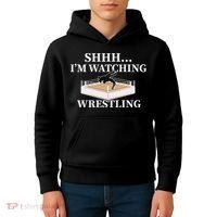 Shhh IM Watching Wrestling Funny Wrestling Lover Gift Kids Hoodie thumb 4