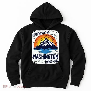 Someone In Washington Loves Me Hoodie