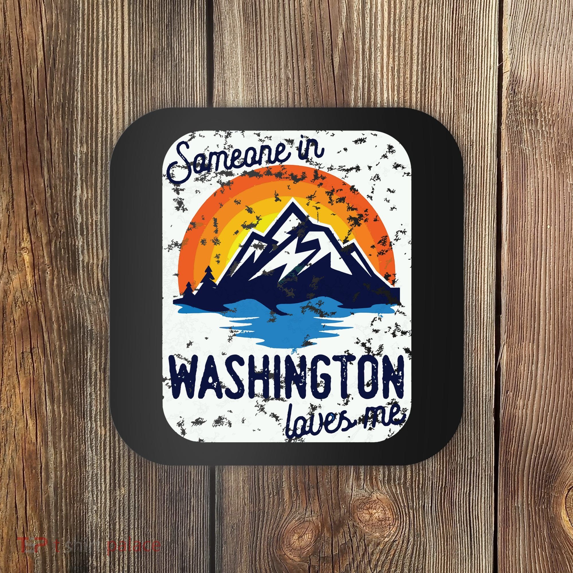 Someone In Washington Loves Me Coaster