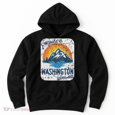 Someone In Washington Loves Me Hoodie