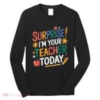 Surprise IM Your Teacher Today Women Substitute Teacher Long Sleeve Shirt thumb 0