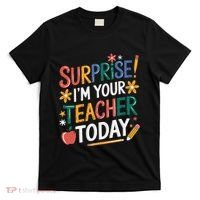 Surprise IM Your Teacher Today Women Substitute Teacher T-Shirt thumb 0