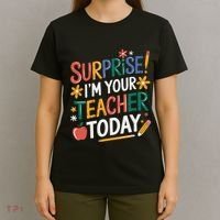 Surprise IM Your Teacher Today Women Substitute Teacher T-Shirt thumb 4