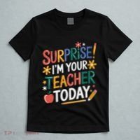 Surprise IM Your Teacher Today Women Substitute Teacher T-Shirt thumb 5