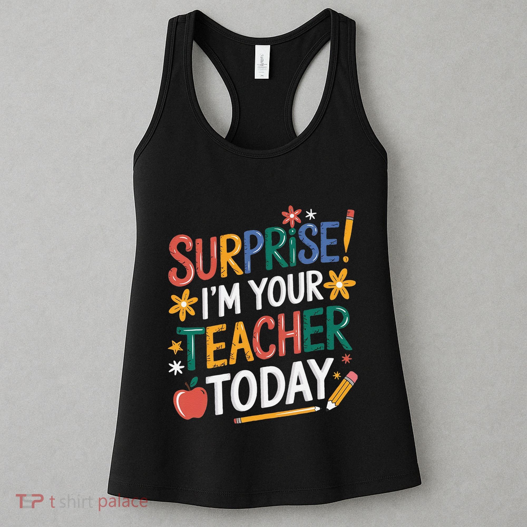 Surprise IM Your Teacher Today Women Substitute Teacher Women's Tank Top
