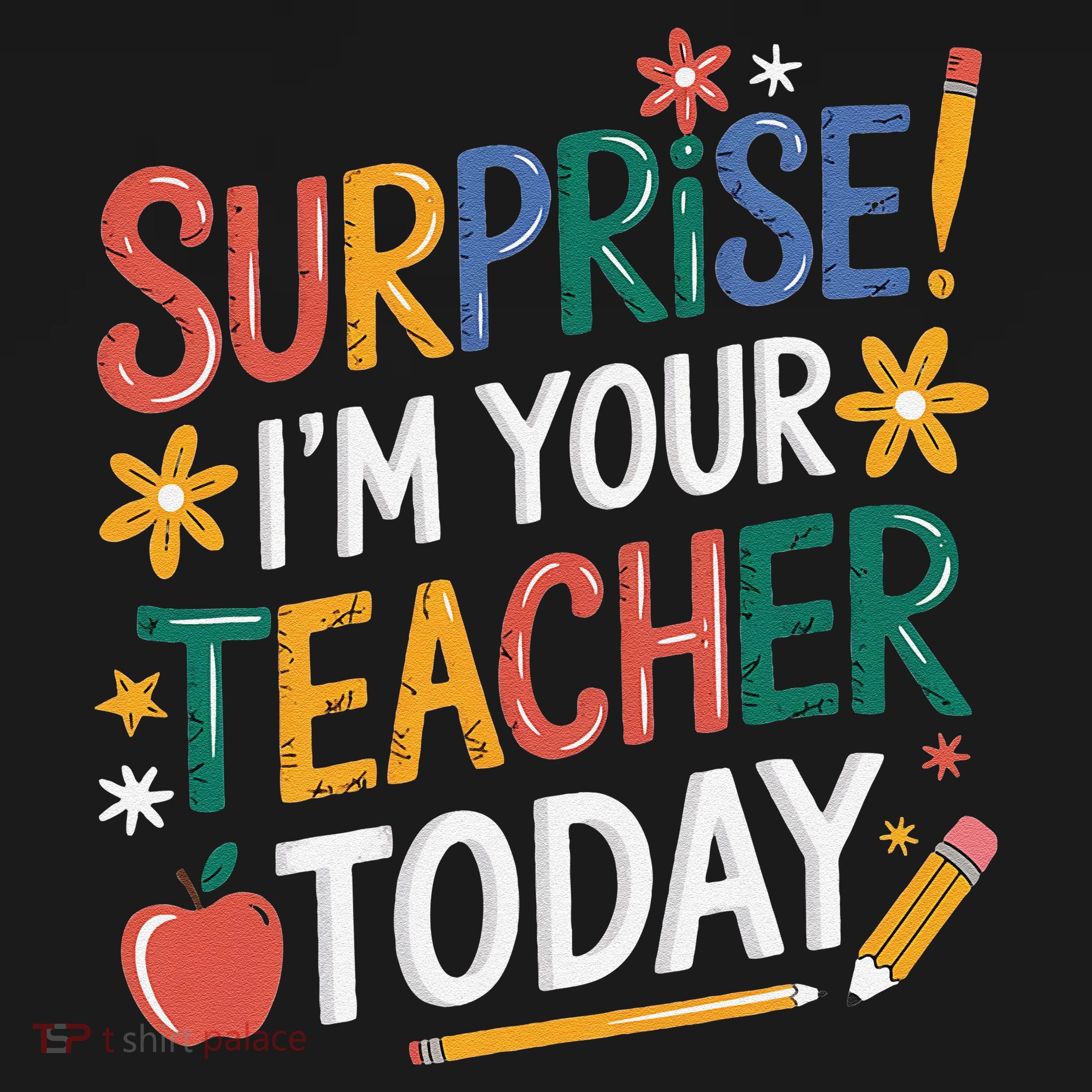 Surprise IM Your Teacher Today Women Substitute Teacher Women's Tank Top
