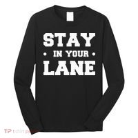 Stay In Your Lane Long Sleeve Shirt thumb 0