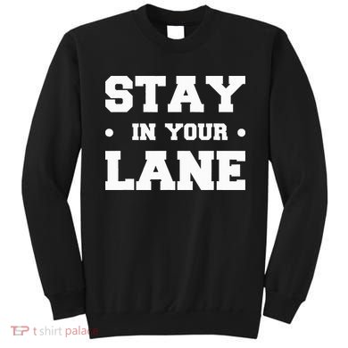 Stay In Your Lane Sweatshirt