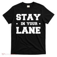 Stay In Your Lane T-Shirt thumb 0