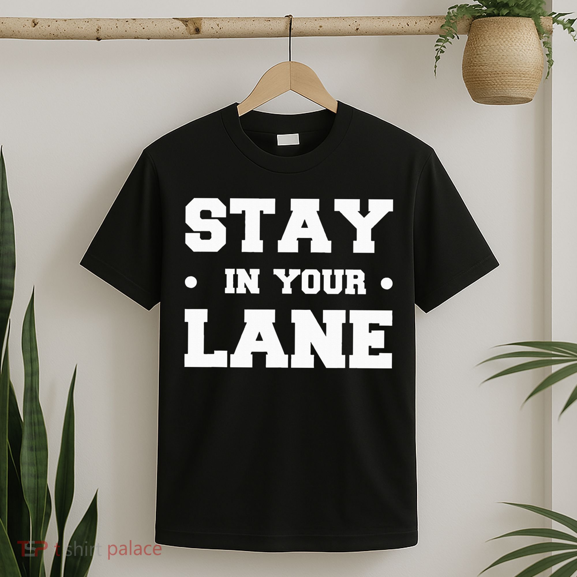 Stay In Your Lane T-Shirt