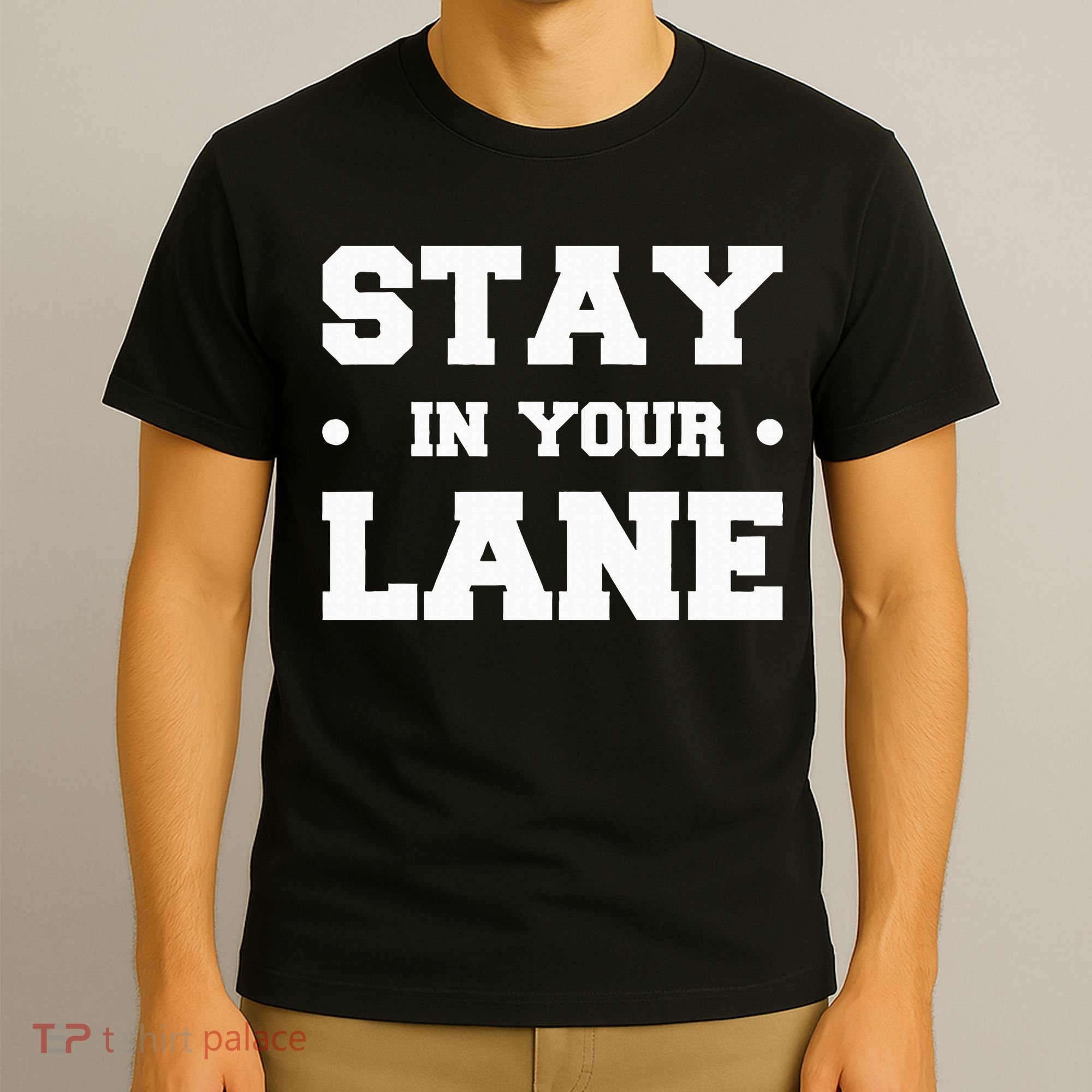 Stay In Your Lane T-Shirt