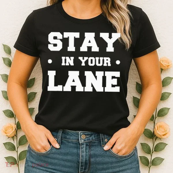 Stay In Your Lane Women's T-Shirt