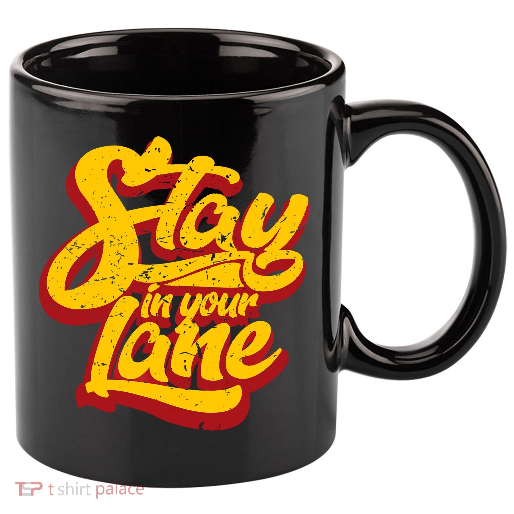 Stay In Your Lane Positive Message 11oz C Handle Ceramic Mug