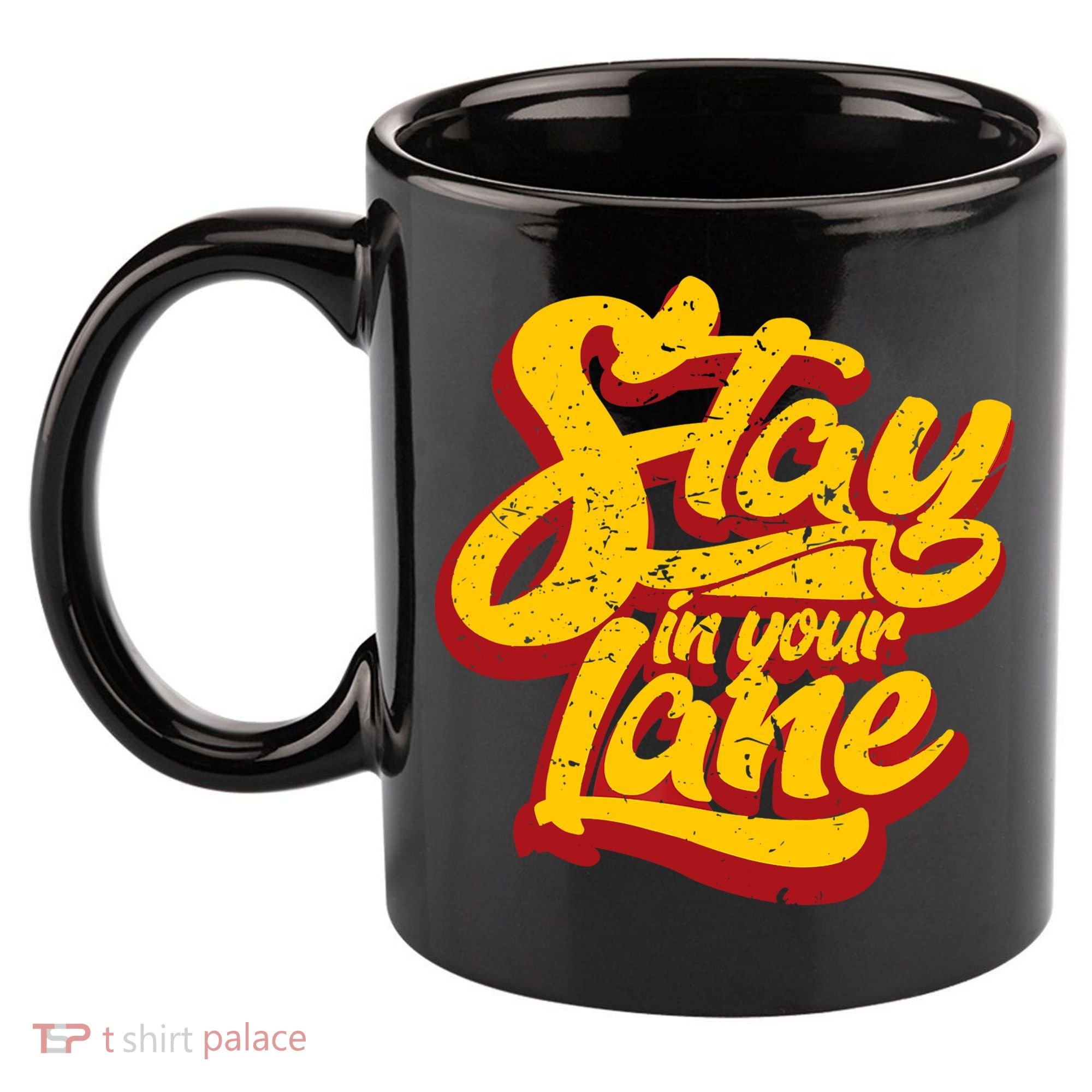 Stay In Your Lane Positive Message 11oz C Handle Ceramic Mug