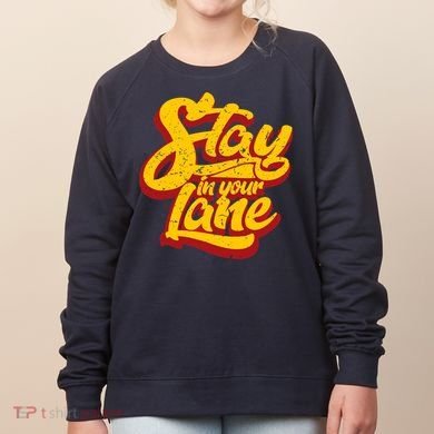 Stay In Your Lane Positive Message Women's Sweatshirt