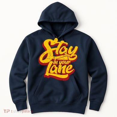 Stay In Your Lane Positive Message Hoodie