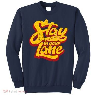 Stay In Your Lane Positive Message Sweatshirt