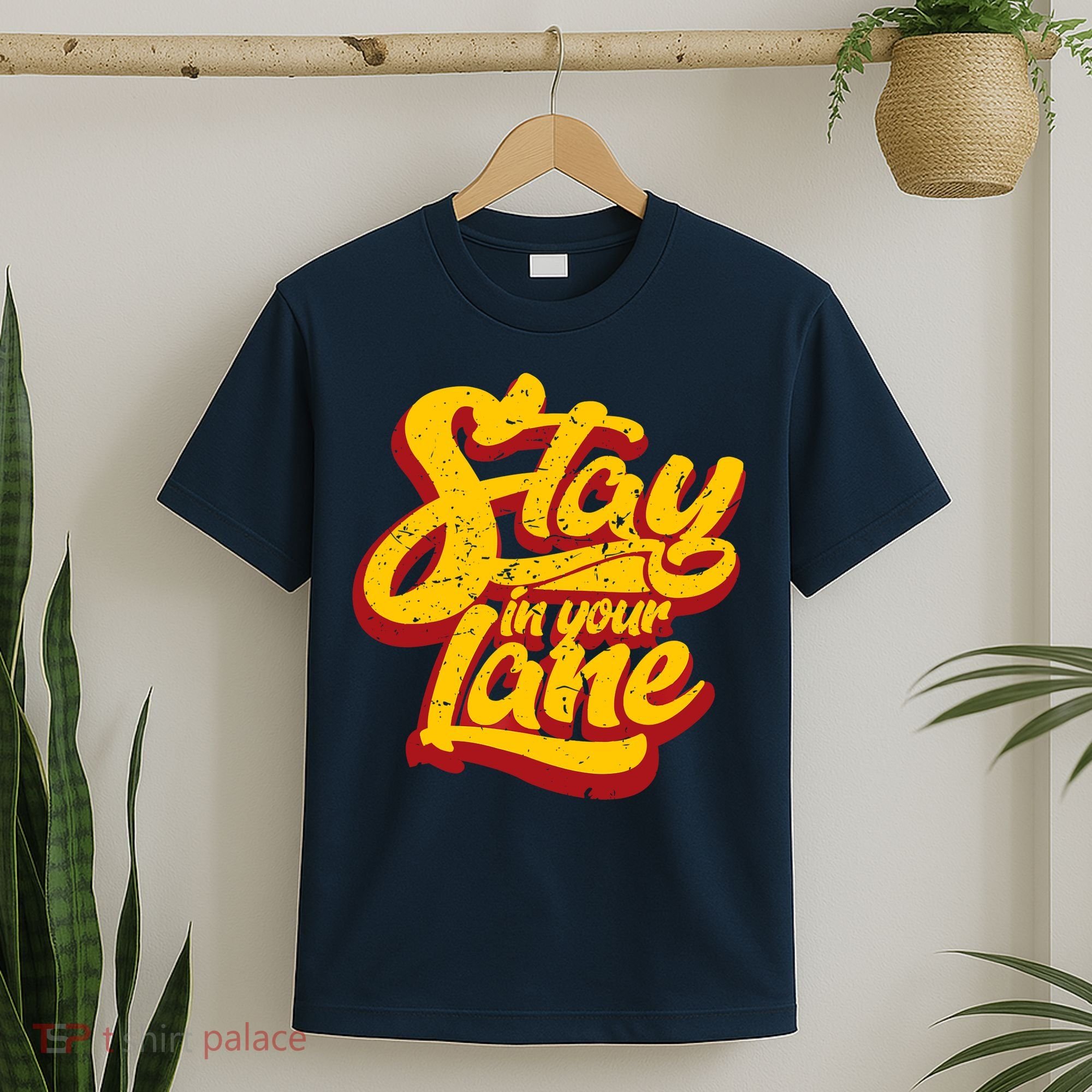 Stay In Your Lane Positive Message T-Shirt