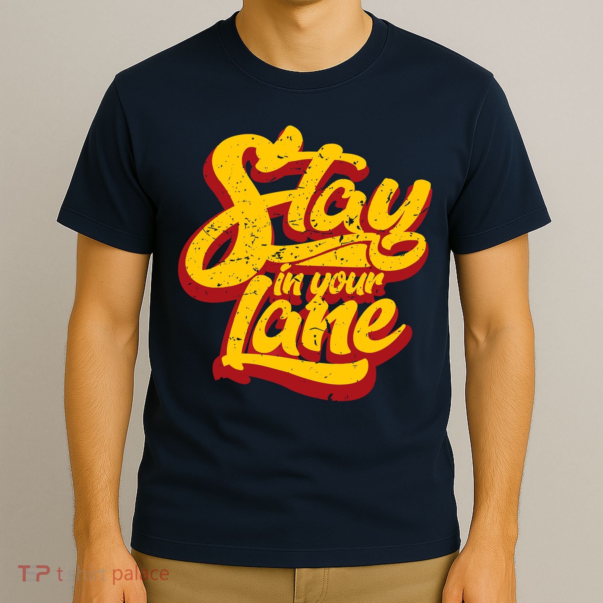 Stay In Your Lane Positive Message T-Shirt