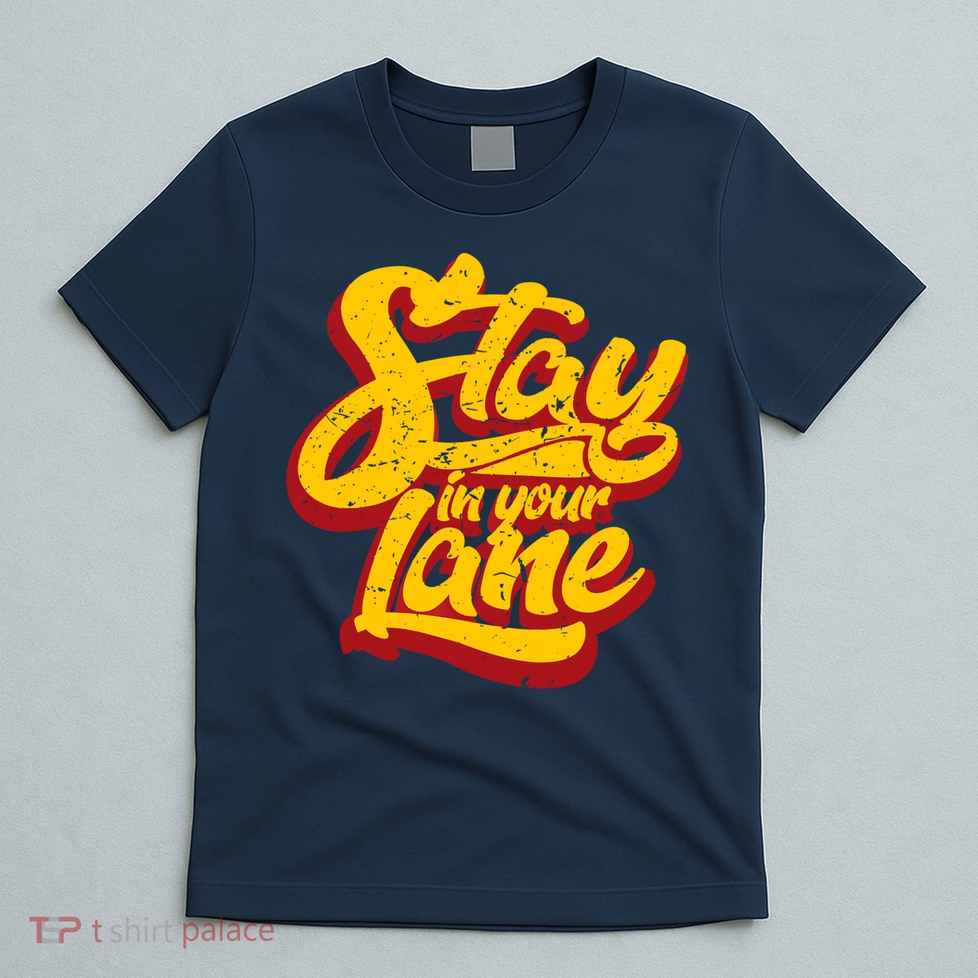 Stay In Your Lane Positive Message T-Shirt