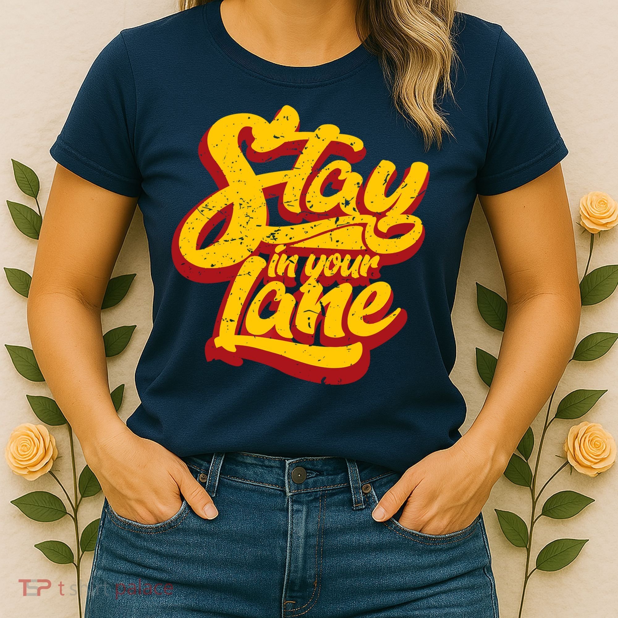 Stay In Your Lane Positive Message Women's T-Shirt