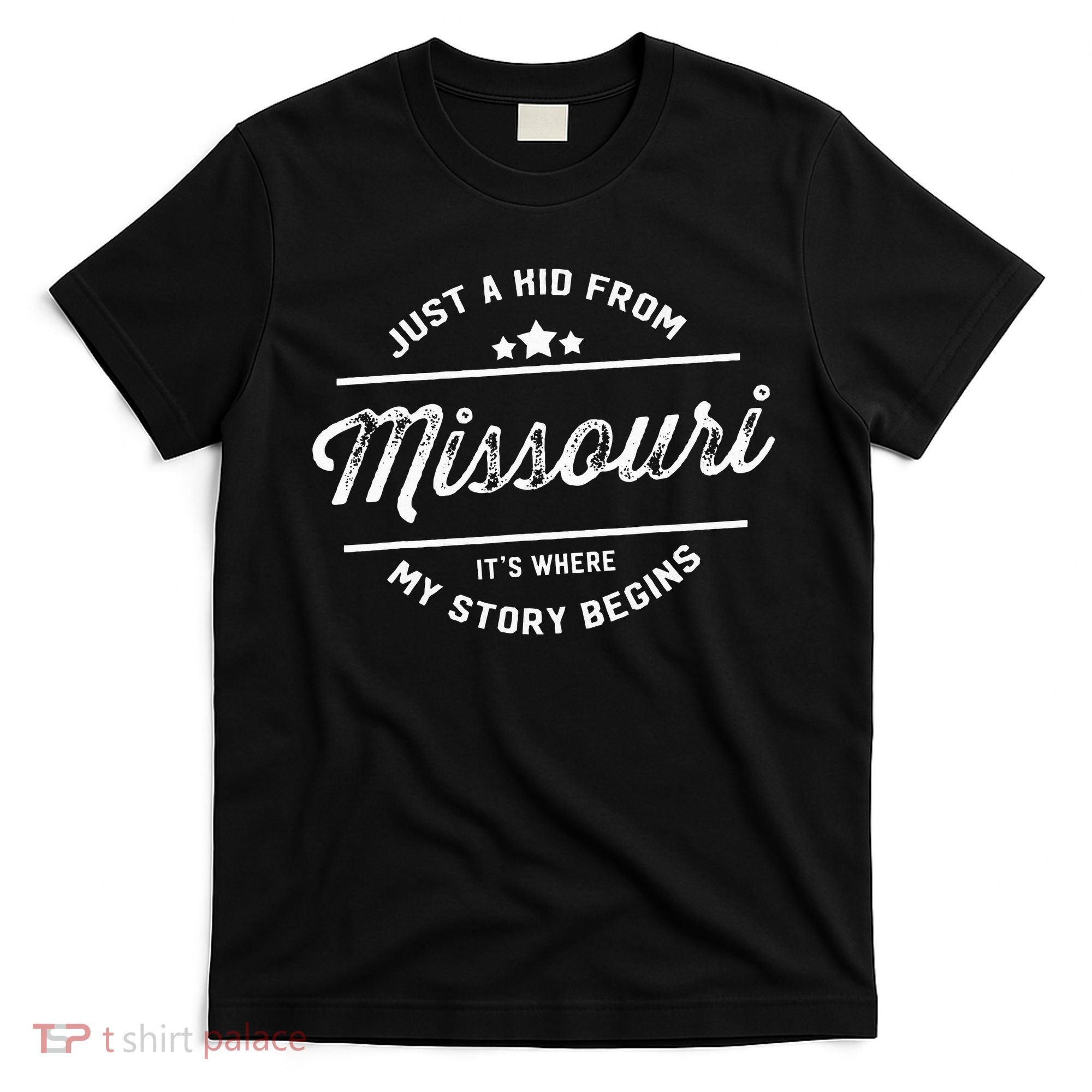 State Just A From Missouri Its Where My Story Begins T-Shirt