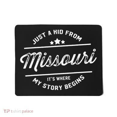 State Just A From Missouri Its Where My Story Begins Mousepad