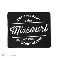 State Just A From Missouri Its Where My Story Begins Mousepad thumb 0