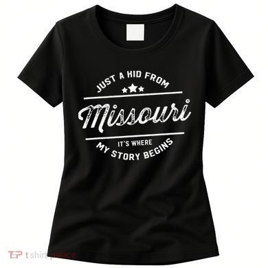 State Just A From Missouri Its Where My Story Begins Women's T-Shirt