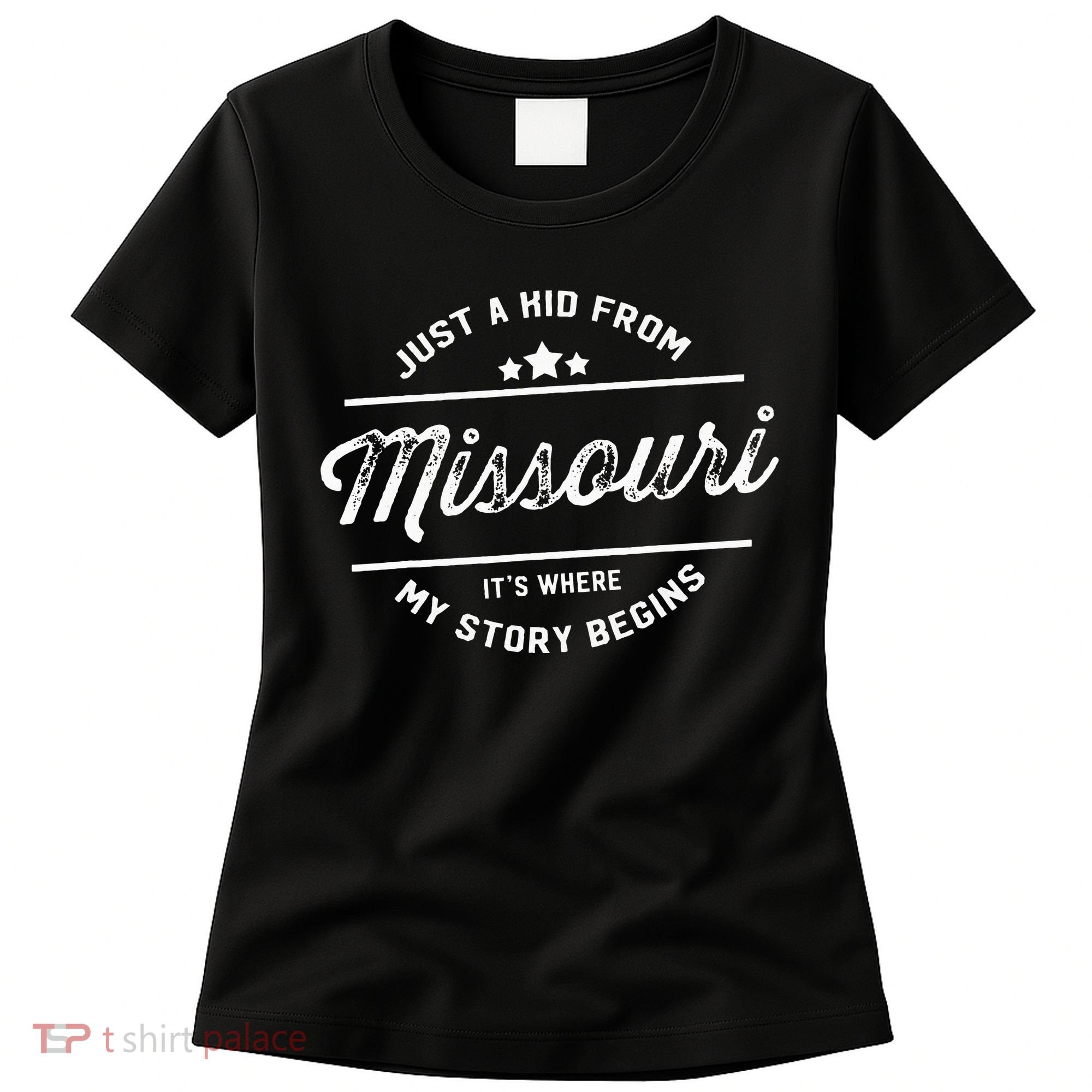 State Just A From Missouri Its Where My Story Begins Women's T-Shirt
