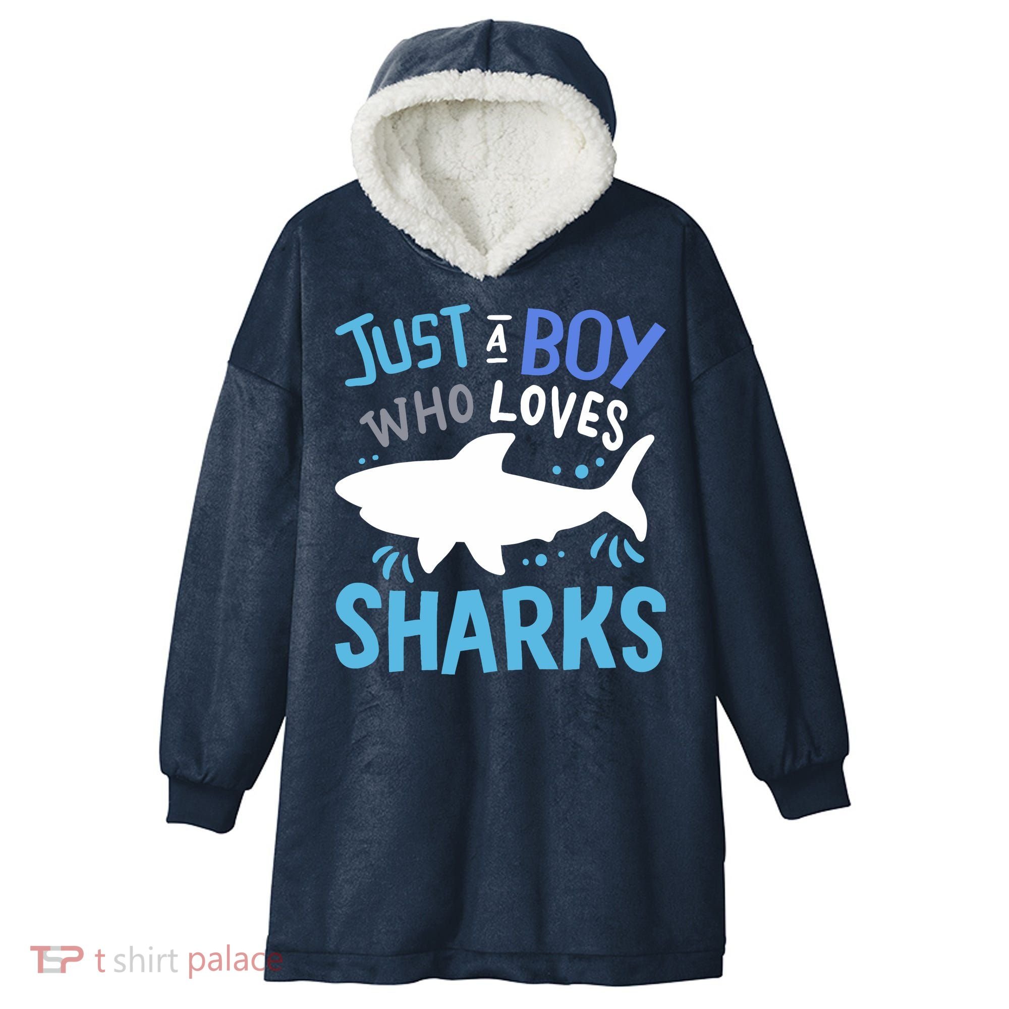 Shark Just A Boy Who Loves Sharks Gift Hooded Wearable Blanket