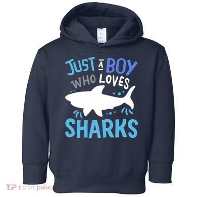 Shark Just A Boy Who Loves Sharks Gift Toddler Hoodie