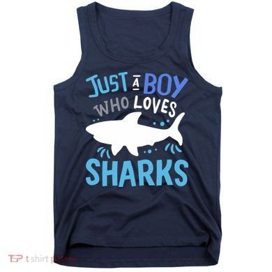Shark Just A Boy Who Loves Sharks Gift Tank Top