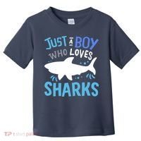 Shark Just A Boy Who Loves Sharks Gift Toddler T-Shirt thumb 0