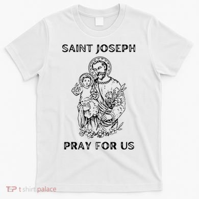Saint Joseph All Saints Day, St Joseph, Catholic T-Shirt