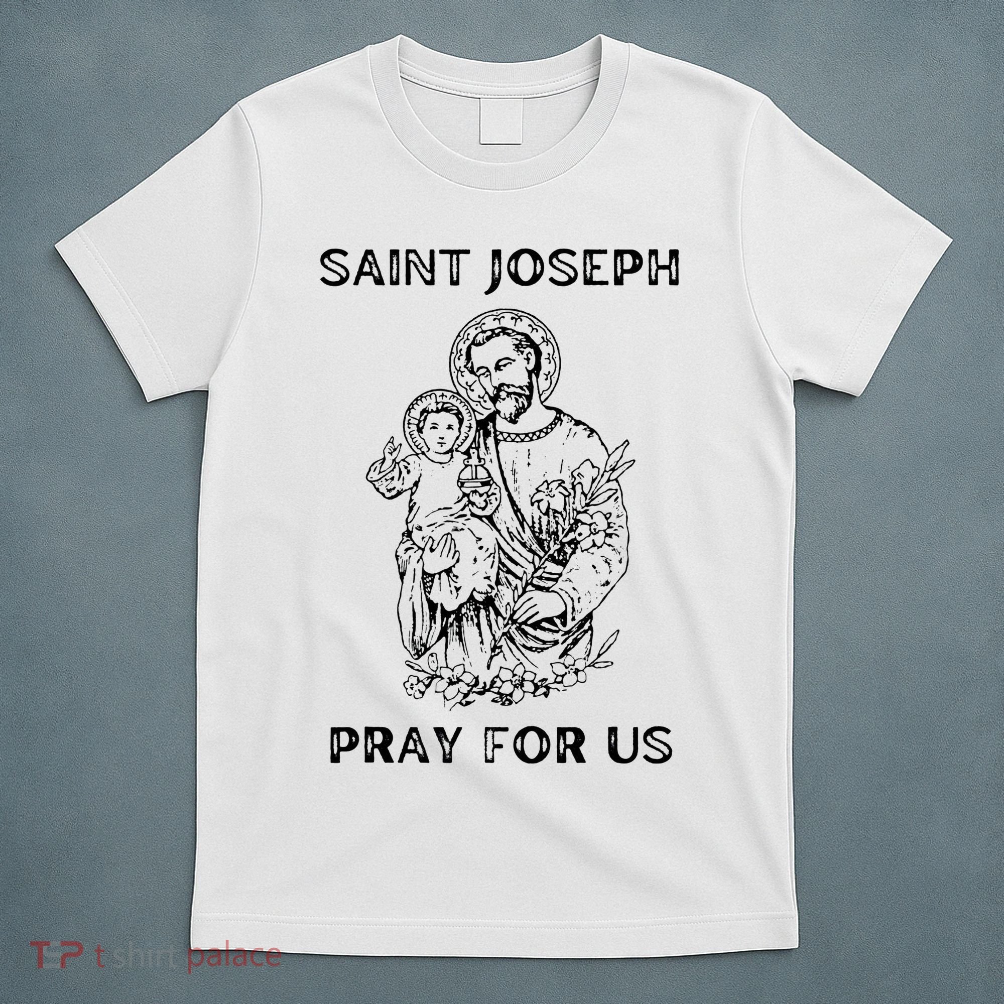 Saint Joseph All Saints Day, St Joseph, Catholic T-Shirt