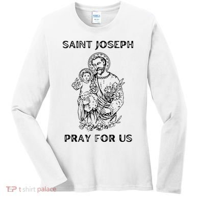 Saint Joseph All Saints Day, St Joseph, Catholic Women's Long Sleeve Shirt