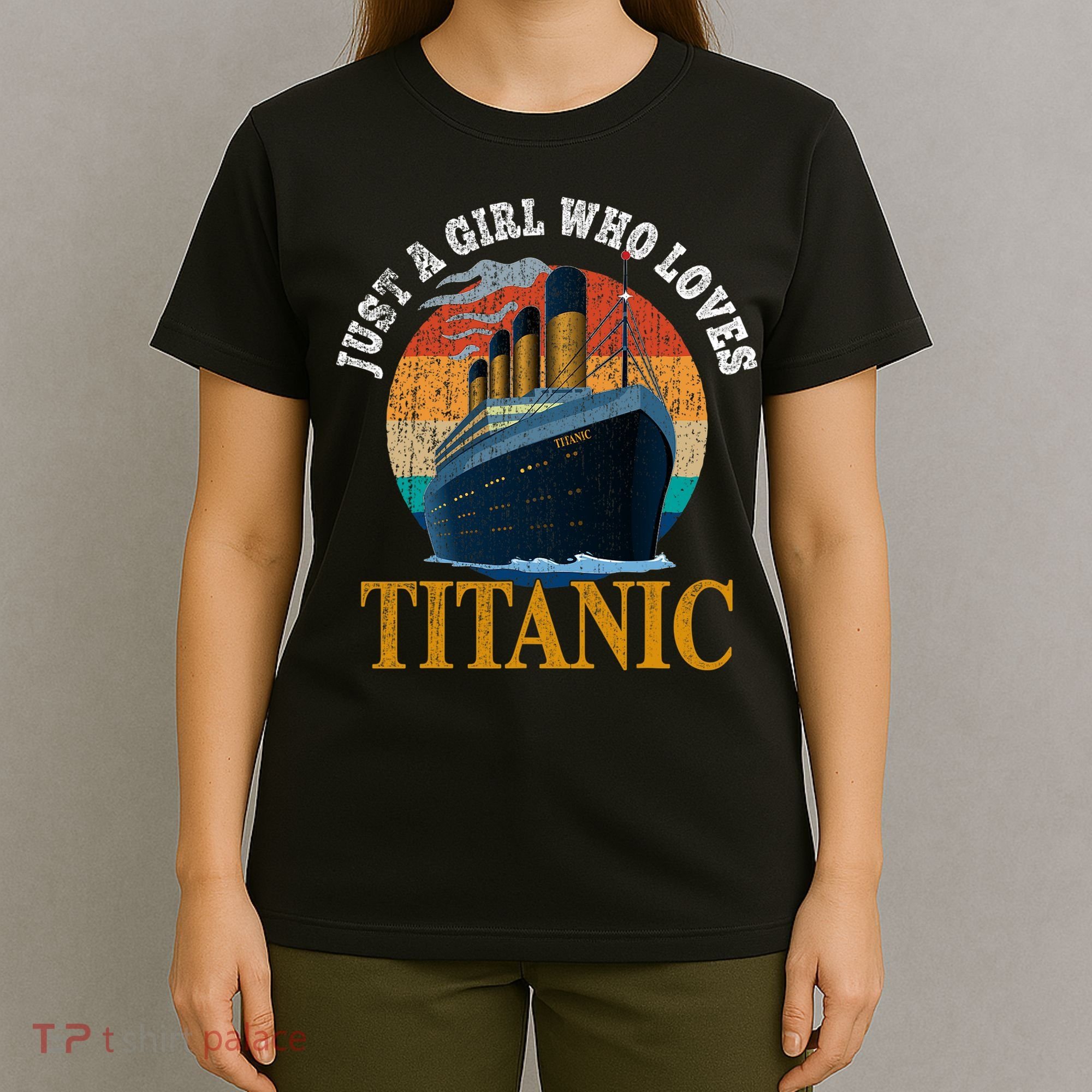 Ship Just A Girl Who Loves Titanic Boat Titanic Woman T-Shirt