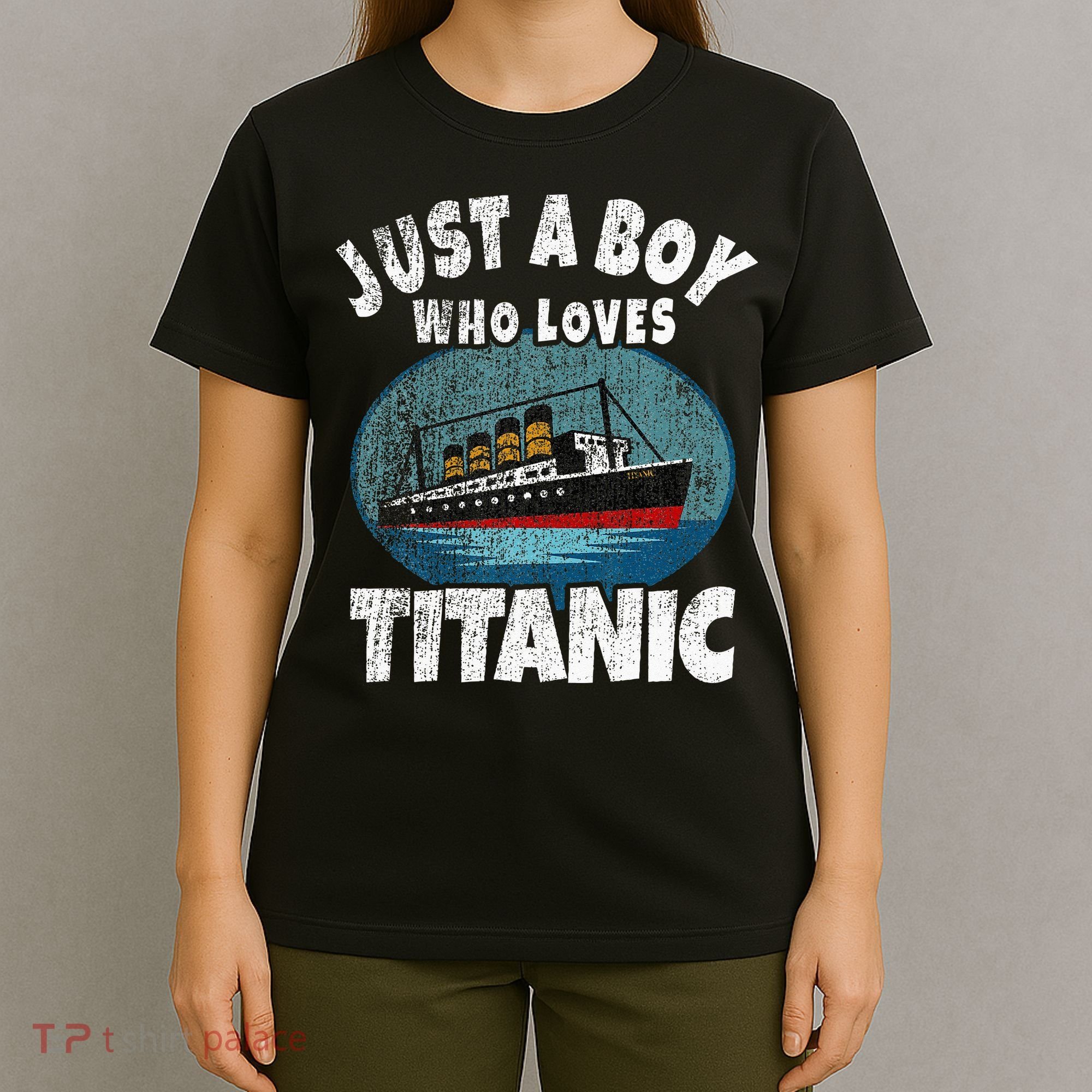 Ship Just A Boy Who Loves Titanic Boat Titanic T-Shirt