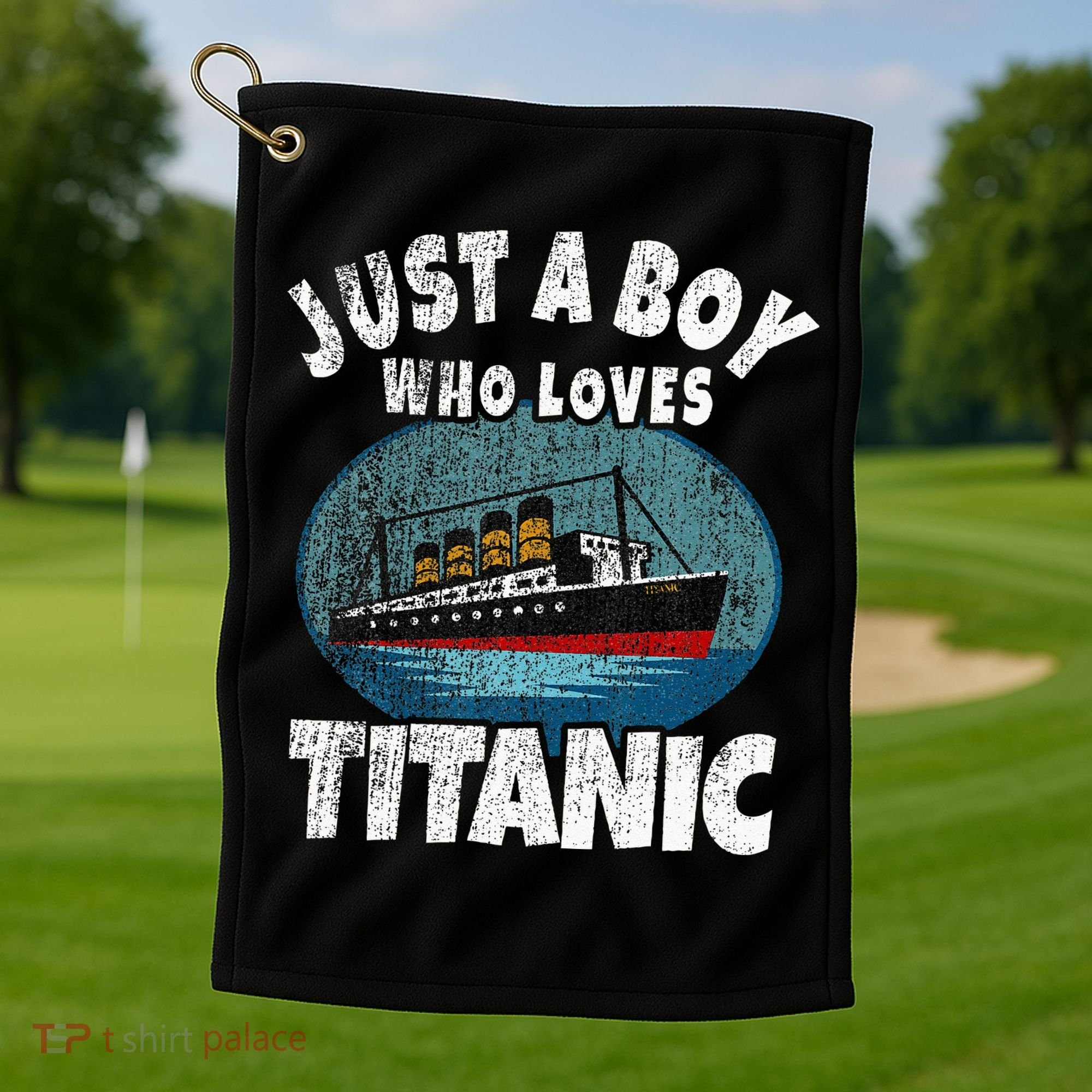 Ship Just A Boy Who Loves Titanic Boat Titanic Golf Towel