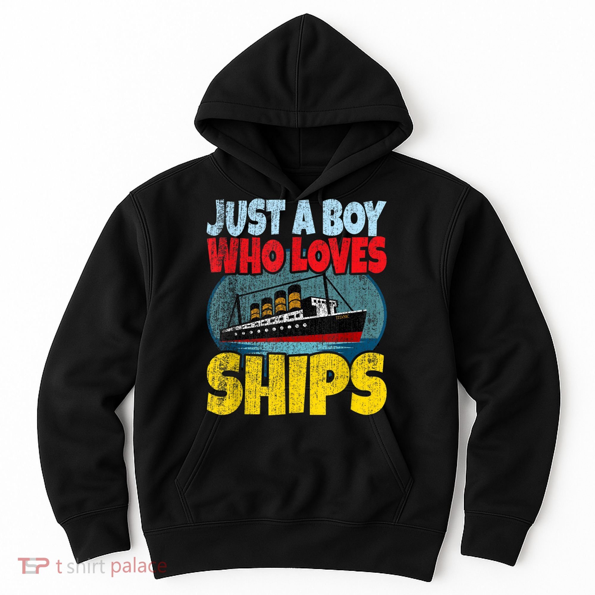 Ship Just A Boy Who Loves Ships Boat Titanic Boys Toddler Hoodie