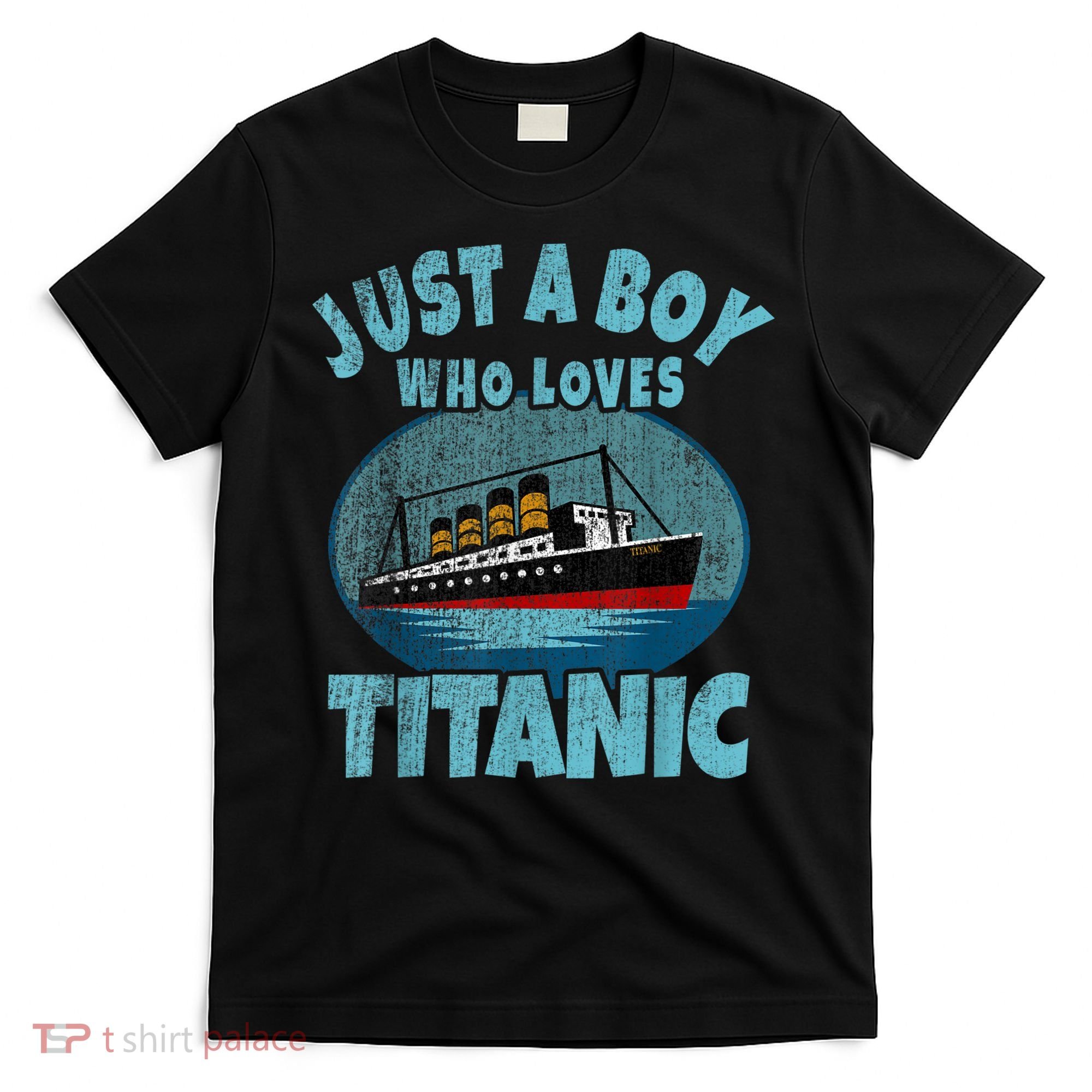Ship Just A Boy Who Loves Titanic Boat Titanic T-Shirt