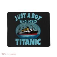 Ship Just A Boy Who Loves Titanic Boat Titanic Mousepad thumb 0