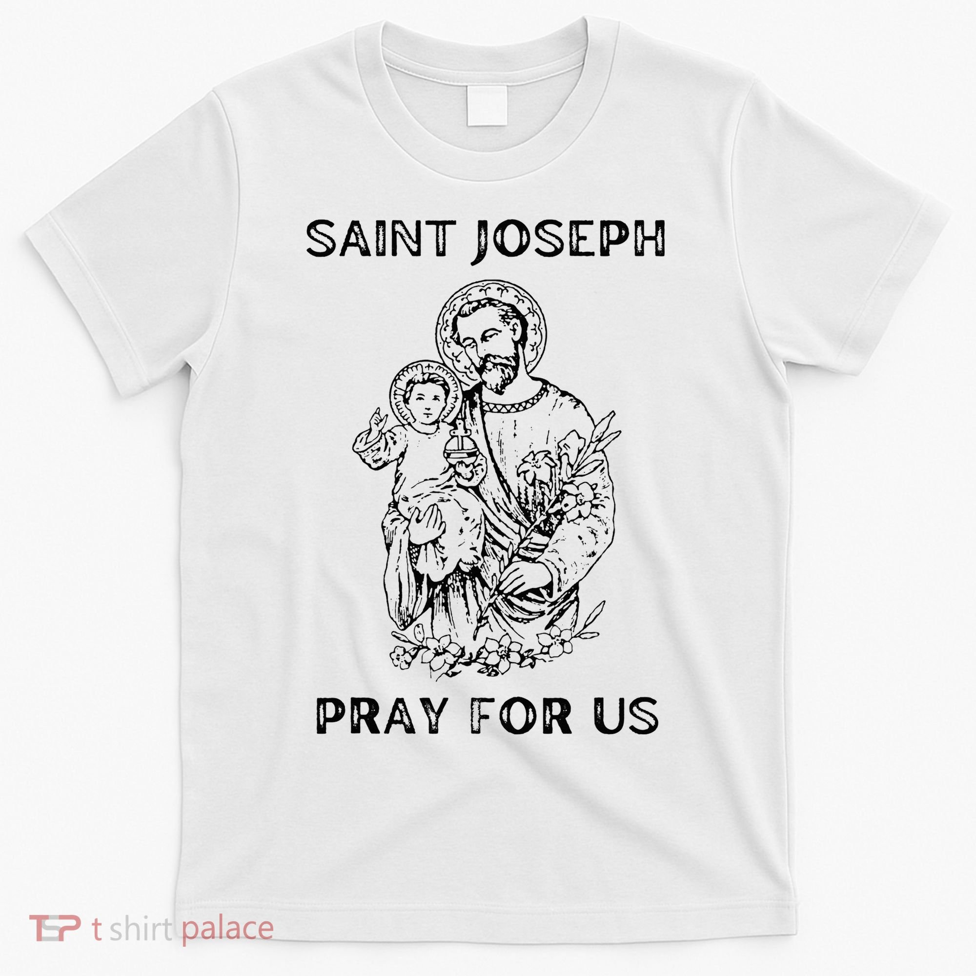 Saint Joseph  All Saints Day St Joseph Catholic T-Shirt