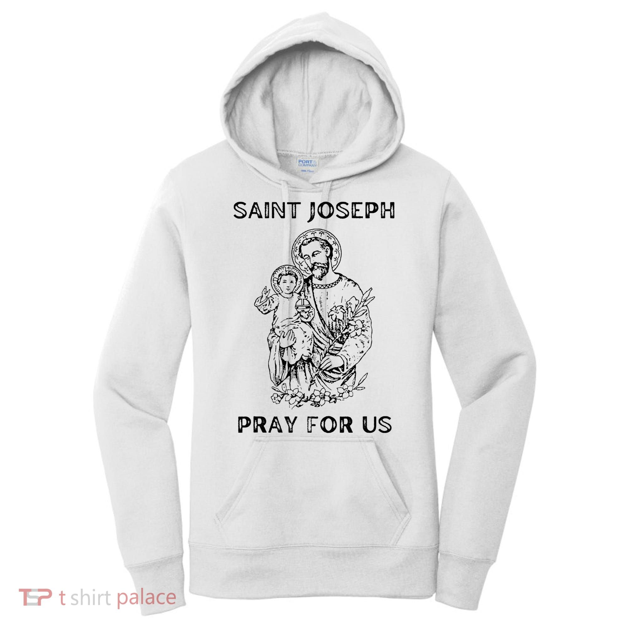 Saint Joseph  All Saints Day St Joseph Catholic Women's Hoodie