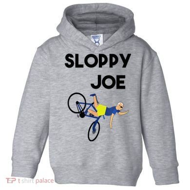 Sloppy Joe Bicycle Funny Sarcastic Toddler Hoodie