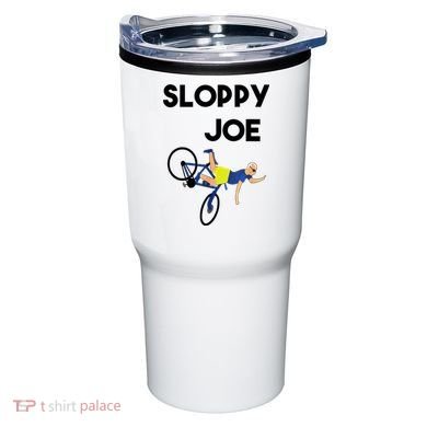 Sloppy Joe Bicycle Funny Sarcastic Tumbler